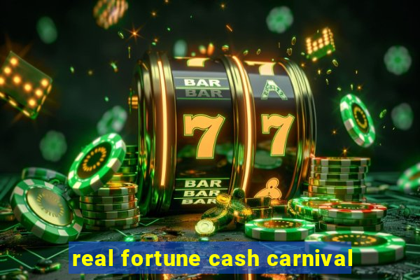 real fortune cash carnival